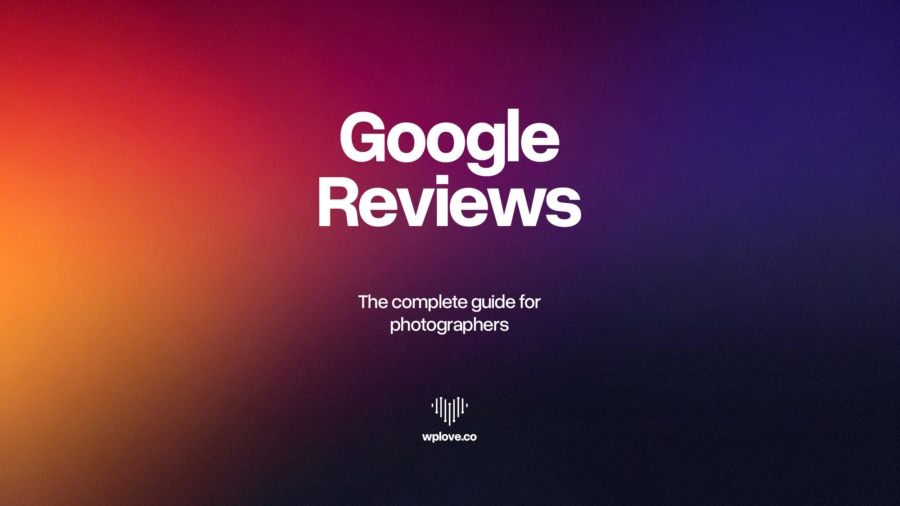 Google Reviews: The Complete Guide For Photographers 3 google reviews guide